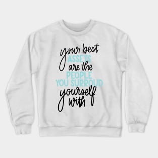 Surround Yourself with Good People Crewneck Sweatshirt